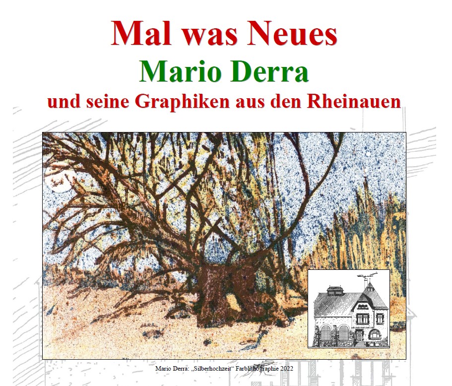 MAL WAS NEUES – Mario Derra und seine Graphiken aus den Rheinauen